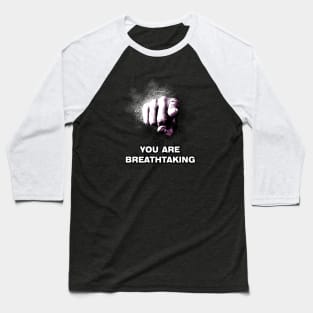 You are breathtaking Baseball T-Shirt